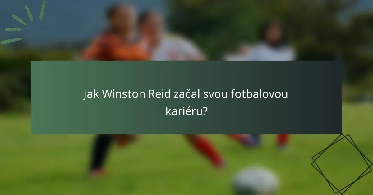 Jak Winston Reid začal svou fotbalovou kariéru?